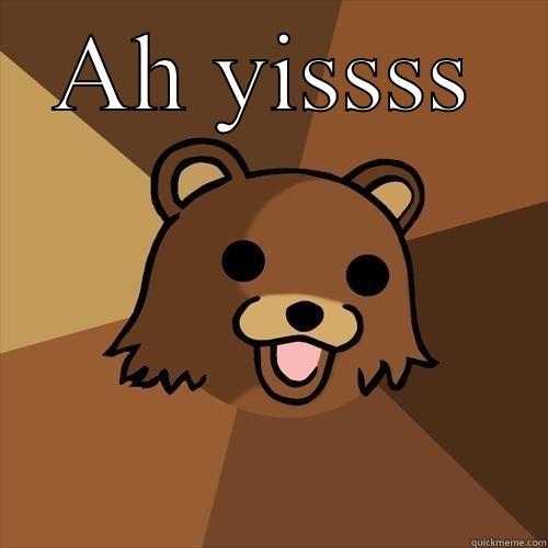 AH YISSSS  Pedobear