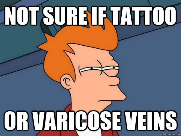 Not sure if tattoo or varicose veins - Not sure if tattoo or varicose veins  Futurama Fry