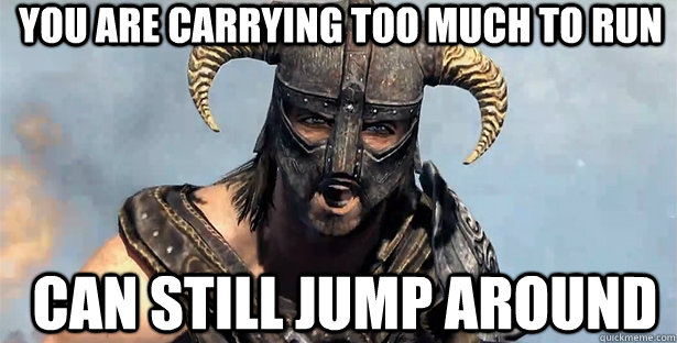 You are carrying too much to run can still jump around  skyrim