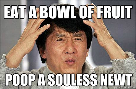 Eat a bowl of fruit poop a souless newt - Eat a bowl of fruit poop a souless newt  EPIC JACKIE CHAN