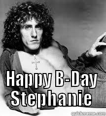  HAPPY B-DAY STEPHANIE Misc