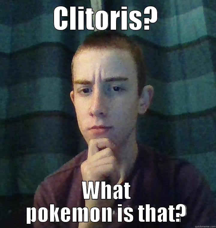 CLITORIS? WHAT POKEMON IS THAT? Misc