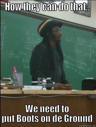 HOW THEY CAN DO THAT.. WE NEED TO PUT BOOTS ON DE GROUND Rasta Science Teacher