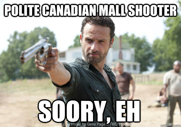 polite canadian mall shooter soory, eh - polite canadian mall shooter soory, eh  Kill Shot