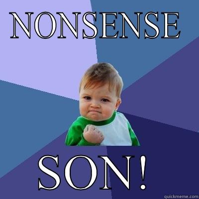 NONSENSE SON! Success Kid