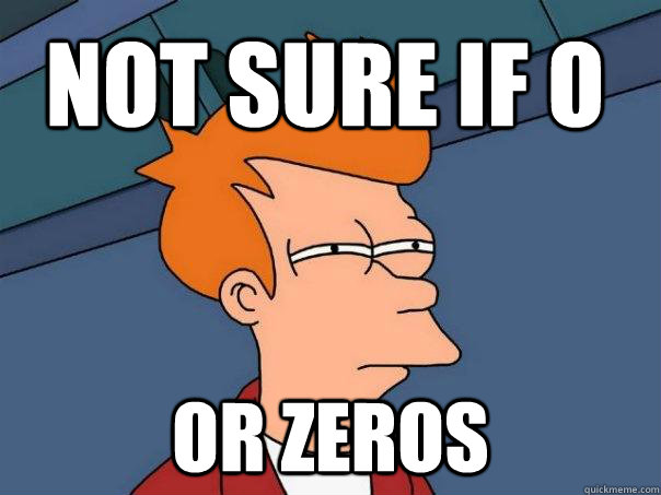 not sure if O or zeros  Futurama Fry