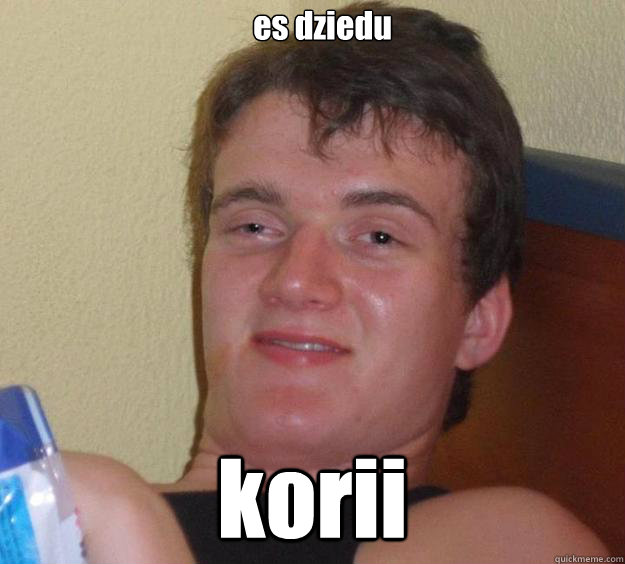 es dziedu  korii - es dziedu  korii  10 Guy