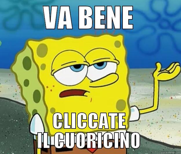 VA BENE CLICCATE IL CUORICINO Tough Spongebob