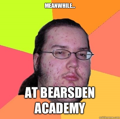 Meanwhile... At Bearsden Academy  Butthurt Dweller