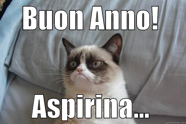 BUON ANNO! ASPIRINA... Grumpy Cat