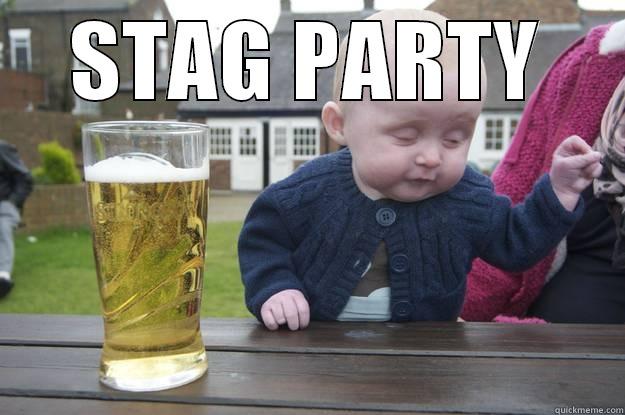 STAG PARTY  drunk baby