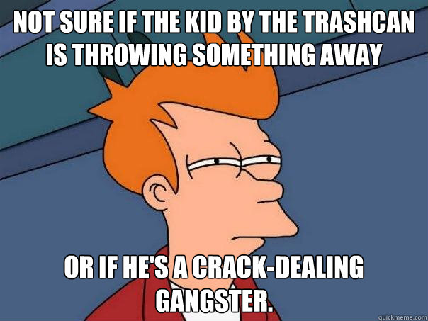 Not sure if the kid by the trashcan is throwing something away or if he's a crack-dealing gangster.  Futurama Fry