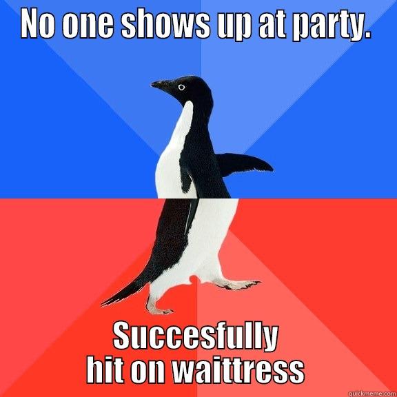 Bad Birthday? - NO ONE SHOWS UP AT PARTY. SUCCESSFULLY HIT ON WAITTRESS Socially Awkward Awesome Penguin
