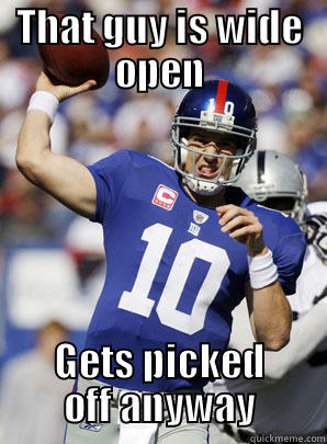 Eli meme - THAT GUY IS WIDE OPEN GETS PICKED OFF ANYWAY Misc