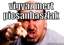 VIGYAZ MERT PICSANBASZLAK  Misc