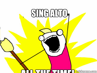 Sing alto All the time!  All The Things