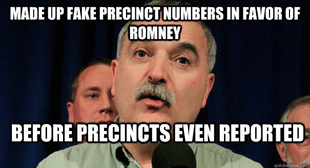 made up fake precinct numbers in favor of romney before precincts even reported - made up fake precinct numbers in favor of romney before precincts even reported  Scumbag Charlie Webster