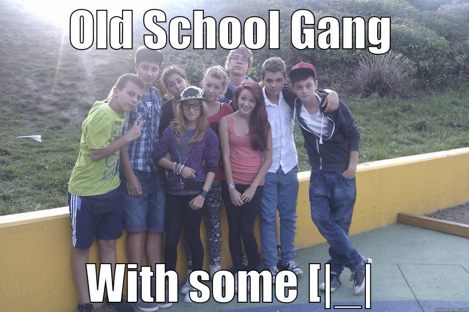 Gangsta ! - OLD SCHOOL GANG WITH SOME [|_| Misc