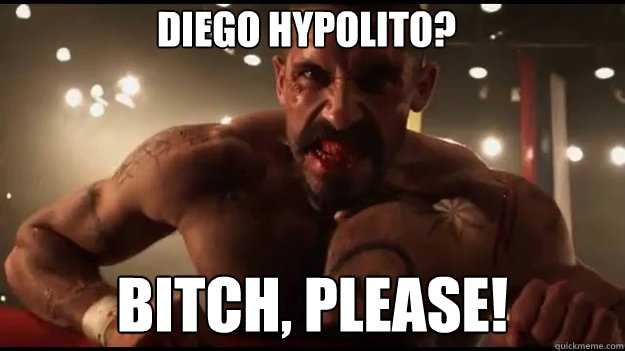 diego hypolito? bitch, please!  