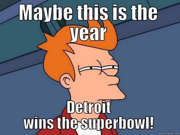 Detroit wins superbowl - MAYBE THIS IS THE YEAR DETROIT WINS THE SUPERBOWL! Futurama Fry