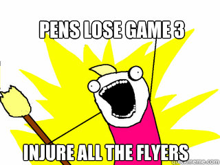 pens lose game 3 injure all the flyers  All The Things