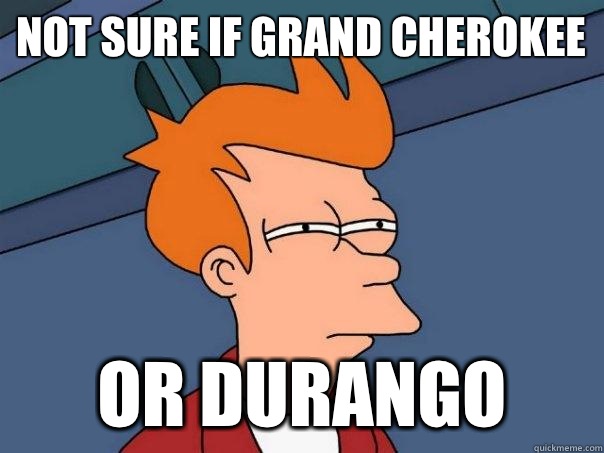 Not sure if grand Cherokee Or Durango - Not sure if grand Cherokee Or Durango  Futurama Fry