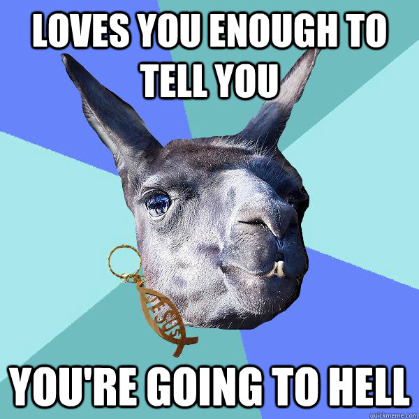 loves you enough to tell you you're going to hell  Christian Mama Llama