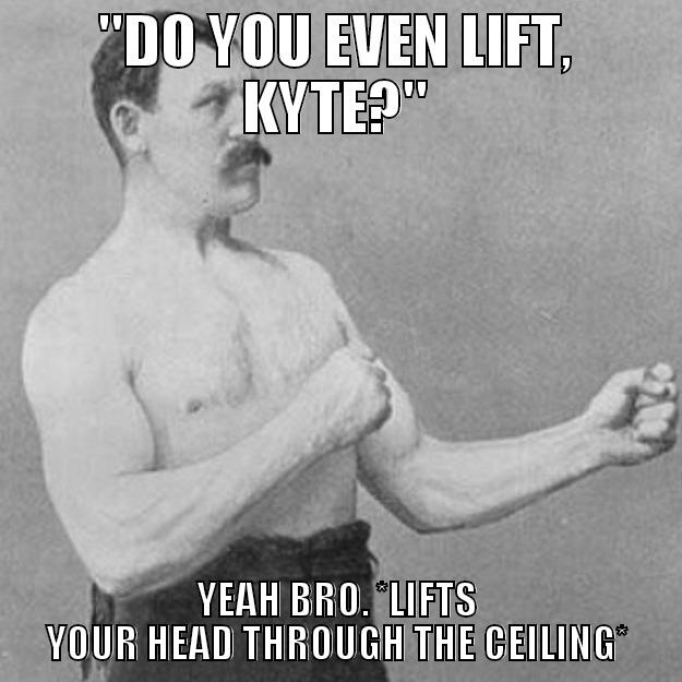 Do you even lift, bro? - 
