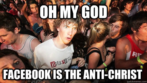 oh my god facebook is the anti-christ  Sudden Clarity Clarence