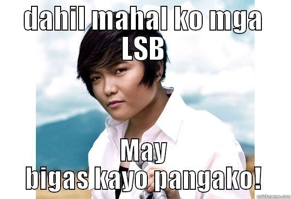 charice lesbian fever - DAHIL MAHAL KO MGA LSB MAY BIGAS KAYO PANGAKO! Misc