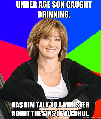 Under age son caught drinking. Has him talk to a minister about the sins of alcohol. - Under age son caught drinking. Has him talk to a minister about the sins of alcohol.  Sheltering Suburban Mom