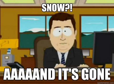 SNow?! aaaaand it's gone  South Park Banker