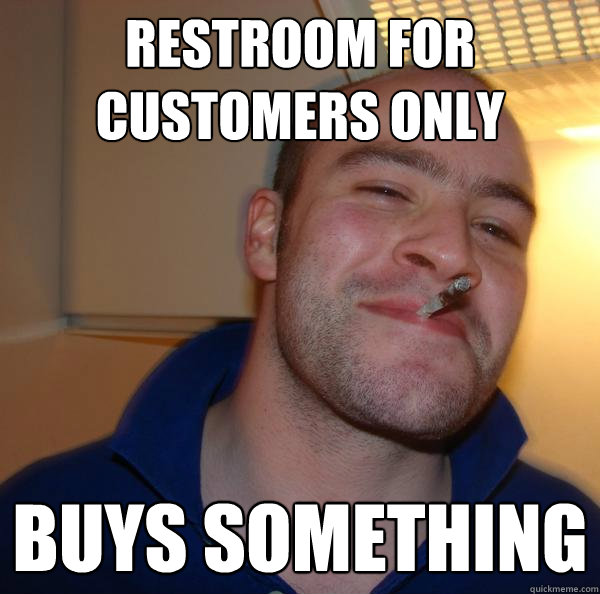 Restroom for customers only buys something - Restroom for customers only buys something  Misc