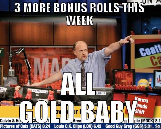 3 MORE BONUS ROLLS THIS WEEK ALL GOLD BABY Mad Karma with Jim Cramer