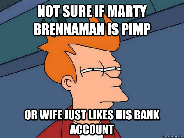 Not sure if Marty Brennaman is pimp Or wife just likes his bank account  Futurama Fry