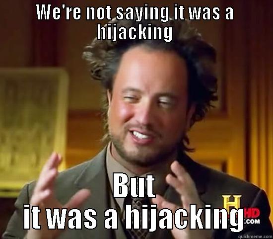 MH370 Hijacking - WE'RE NOT SAYING IT WAS A HIJACKING BUT IT WAS A HIJACKING Ancient Aliens