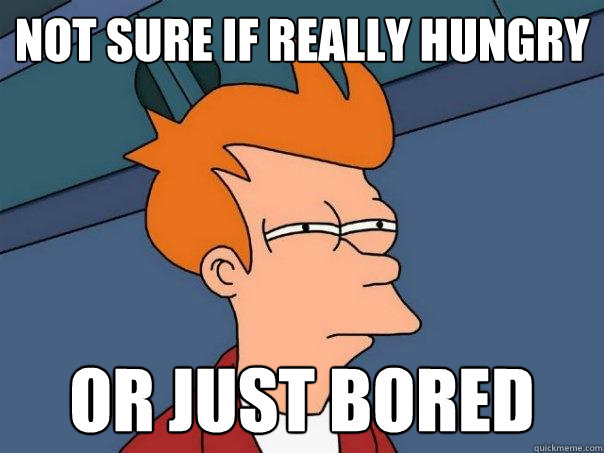 Not sure if really hungry or just bored - Not sure if really hungry or just bored  Futurama Fry