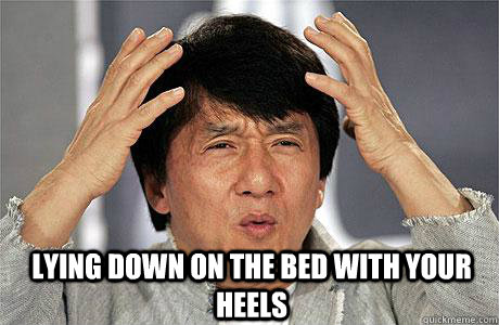  Lying down on the bed with your heels  EPIC JACKIE CHAN