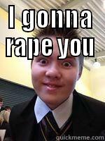 I GONNA RAPE YOU  Misc