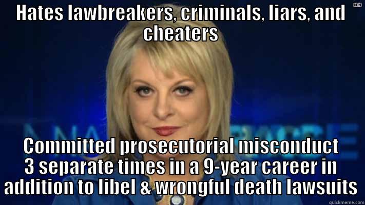 HATES LAWBREAKERS, CRIMINALS, LIARS, AND CHEATERS COMMITTED PROSECUTORIAL MISCONDUCT 3 SEPARATE TIMES IN A 9-YEAR CAREER IN ADDITION TO LIBEL & WRONGFUL DEATH LAWSUITS Misc