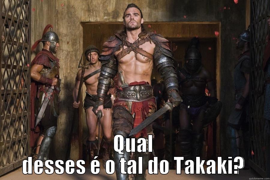  QUAL DESSES É O TAL DO TAKAKI? Misc