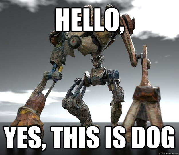 Hello, yes, this is dog - Hello, yes, this is dog  Hello yes this is robodog