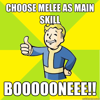 Choose melee as main skill BOOOOONEEE!!  Fallout new vegas