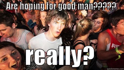 wonder guy - ARE HOPING FOR GOOD MAN????? REALLY? Sudden Clarity Clarence