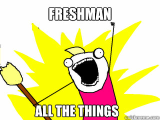 Freshman  All the things  All The Things