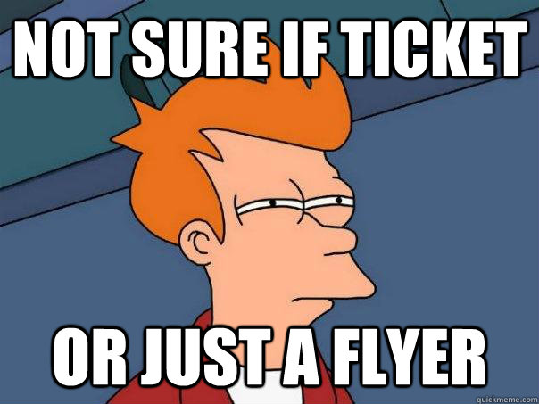 not sure if ticket Or just a flyer  Futurama Fry