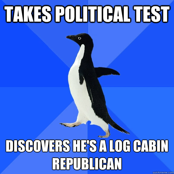 Takes political test Discovers He's A Log Cabin Republican  Socially Awkward Penguin