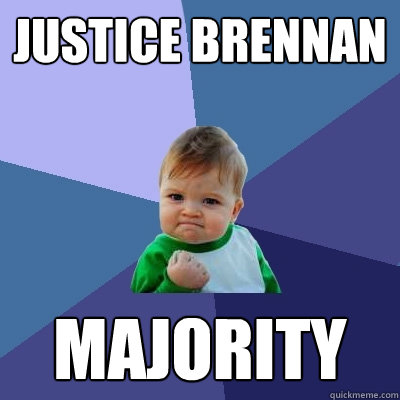 Justice Brennan majority  Success Kid