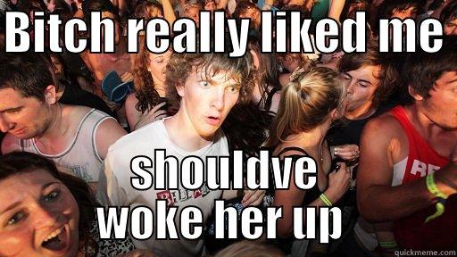 Sudden Clarity Clarence - BITCH REALLY LIKED ME  SHOULDVE WOKE HER UP  Sudden Clarity Clarence