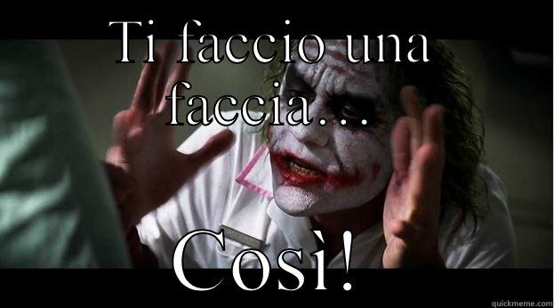 TI FACCIO UNA FACCIA… COSÌ! Joker Mind Loss